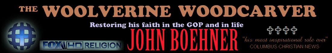 THE WOOLVERINE WOODCARVER starring John Boehner