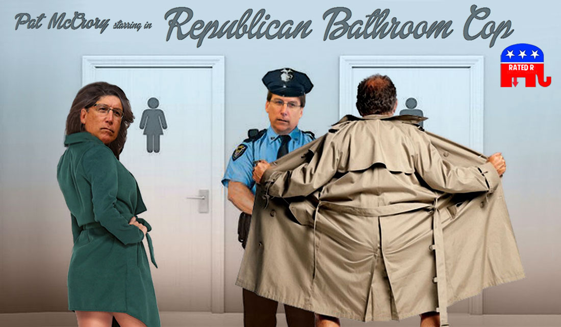 PAT McCRORY starring in REPUBLICAN BATHROOM COP