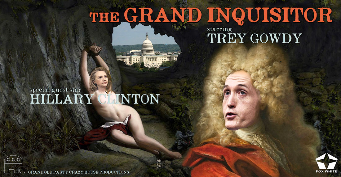 THE GRAND INQUISITOR starring TREY GOWDY and HILLARY CLINTON